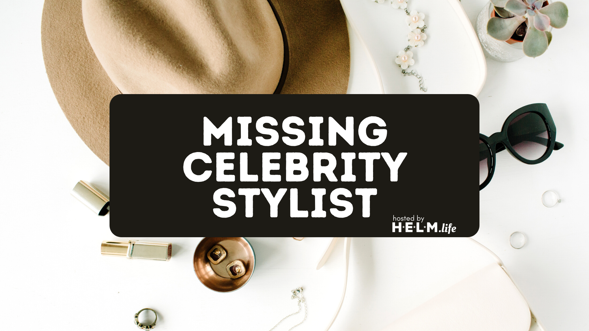 Missing Celebrity Stylist